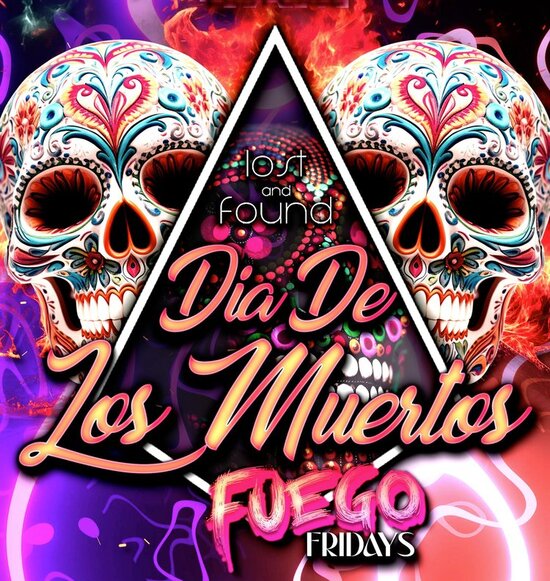 FUEGO FRIDAYS PRESENTS DIA DE LOS MUERTOS