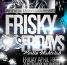 FRISKY FRIDAYS at Berlin Nightclub